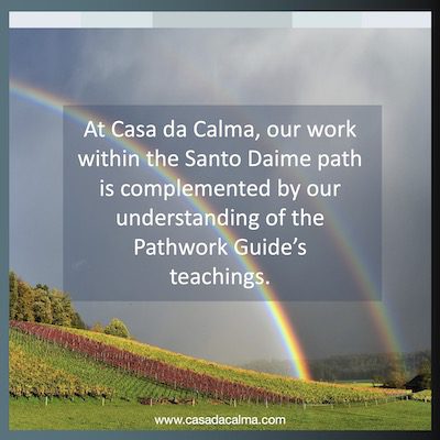 CasaDaCalma_3_v1 Santo Daime and Pathwork are sister paths.